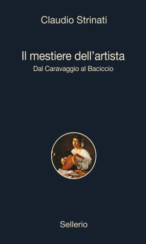 Il mestiere dell'artista. Dal Caravaggio al Baciccio