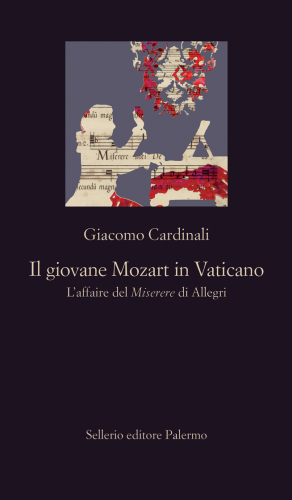 Il giovane Mozart in Vaticano. L'affaire del Miserere di Allegri