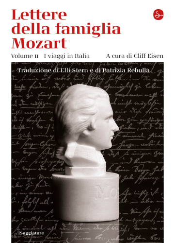 Lettere della famiglia Mozart. Ediz. integrale. I viaggi in Italia