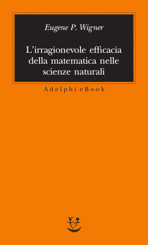 L'irragionevole efficacia della matematica nelle scienze naturali