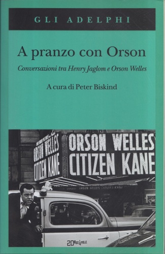 A pranzo con Orson. Conversazioni tra Henry Jaglom e Orson Welles