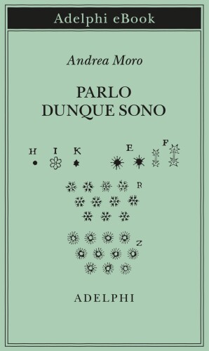 Parlo dunque sono. Istantanee sul linguaggio. Ediz. ampliata