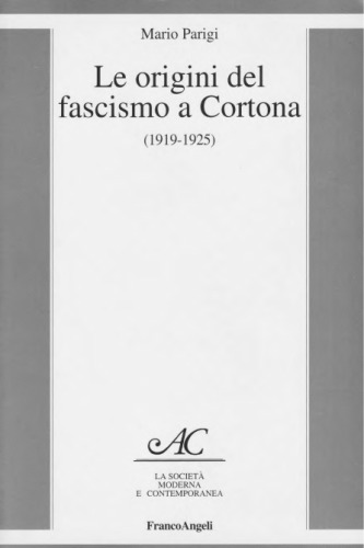 Le origini del fascismo a Cortona (1919-1925)