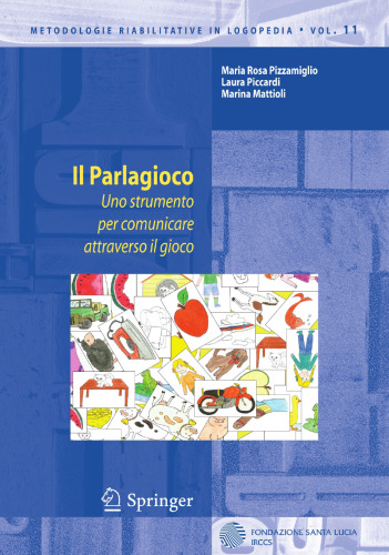 Il Parlagioco: Uno strumento per comunicare attraverso il gioco (Metodologie Riabilitative in Logopedia, 11) (Italian Edition)