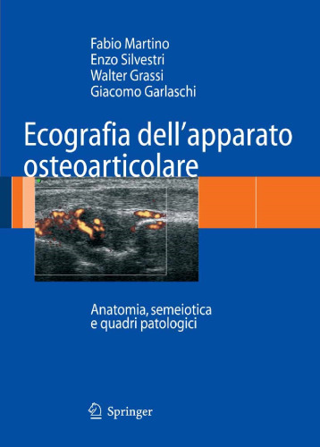 Ecografia dell'apparato osteoarticolare: Anatomia, semeiotica e quadri patologici (Italian Edition)