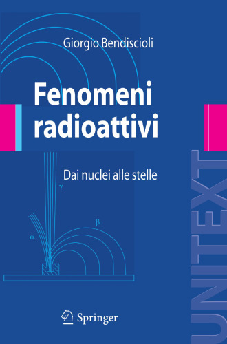 Fenomeni radioattivi: Dai nuclei alle stelle (UNITEXT / Collana di Fisica e Astronomia) (Italian Edition)