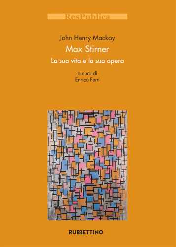 Max Stirner. La sua vita e la sua opera