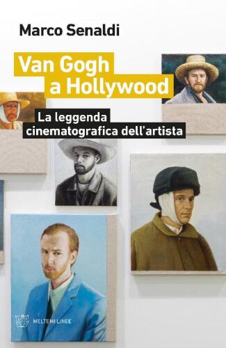 Van Gogh a Hollywood. La leggenda cinematografica dell'artista