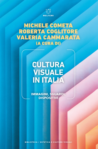 Cultura visuale in Italia. Immagini, sguardi, dispositivi