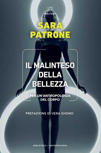 Il malinteso della bellezza. Per un'antropologia del corpo
