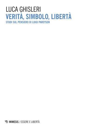 Verità, simbolo, libertà. Studi sul pensiero di Luigi Pareyson