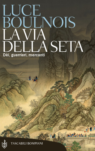 Traduzione di Fernanda Littardi 
La Via della Seta. Dèi, guerrieri, mercanti