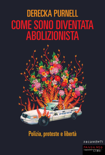 Come sono diventata abolizionista. Polizia, proteste e libertà