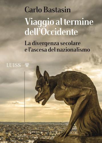 Viaggio al termine dell'Occidente. La divergenza secolare e l'ascesa del nazionalismo