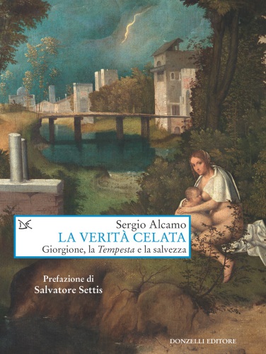 La verità celata. Giorgione, la «Tempesta» e la salvezza