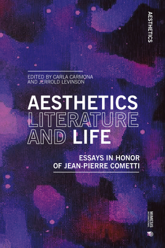 Aesthetics Literature and Life: Essays in Honor of Jean Pierre Cometti
