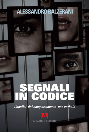 Segnali in codice. L'analisi del comportamento non verbale
