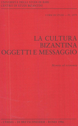 La Cultura bizantina, oggetti e messaggio: moneta ed economia
