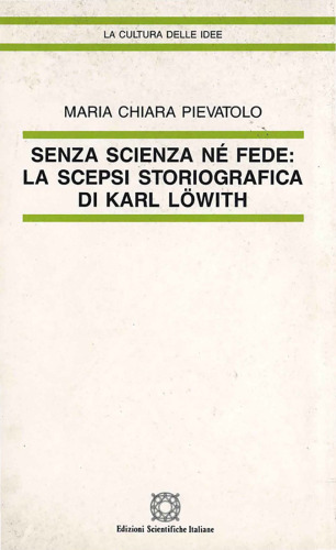 Senza scienza né fede. La scepsi storiografica di Karl Löwith