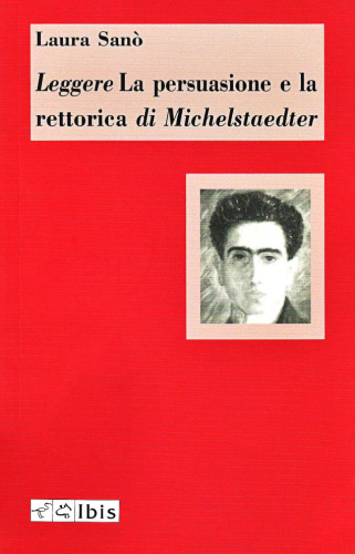Leggere La persuasione e la rettorica di Carlo Michelstaedter