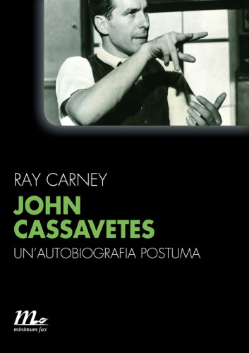 John Cassavetes. Un'autobiografia postuma