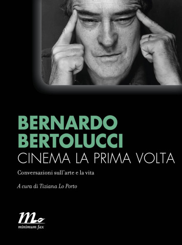 Cinema la prima volta. Conversazioni sull'arte e la vita