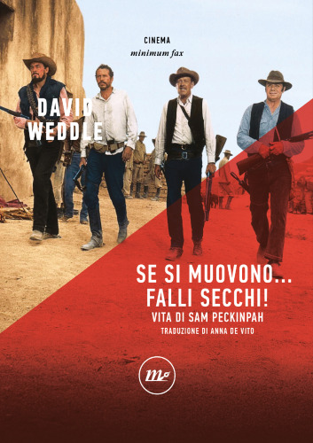 Se si muovono... falli secchi! Vita di Sam Peckinpah