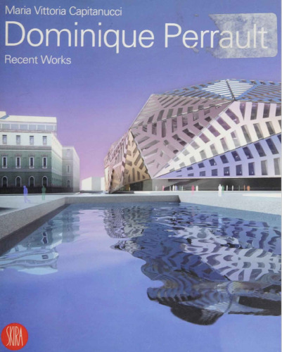 Dominique Perrault: Recent Works: Dominique Perrault Architecture : recent works