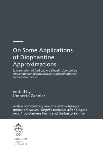 On Some Applications of Diophantine Approximations: A translation of C.L. Siegel’s Über einige Anwendungen diophantischer Approximationen, with a ... of the Scuola Normale Superiore, 2)