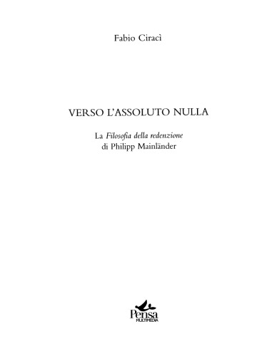 Verso l'assoluto nulla. La filosofia della redenzione di Philipp Mainländer
