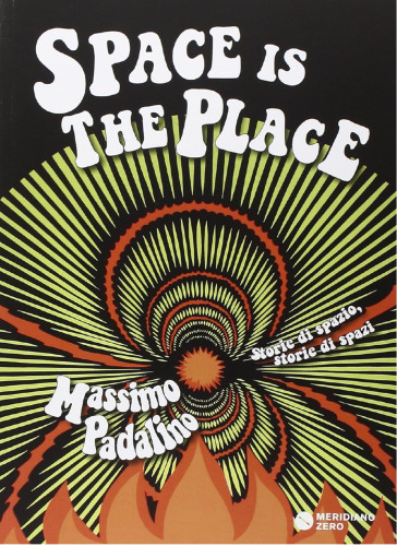 Space is the place. Storie di spazio, storie di spazi