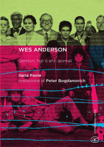 Wes Anderson. Genitori, figli e altri animali