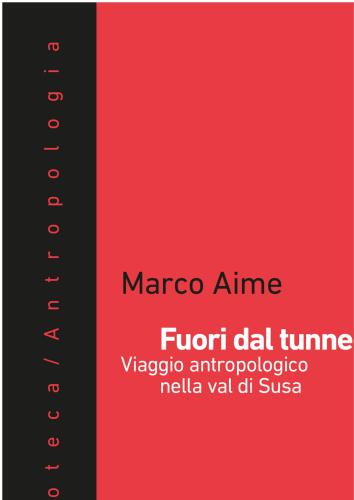Fuori dal tunnel. Viaggio antropologico nella Val di Susa
