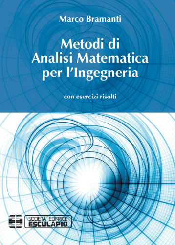 Metodi di analisi matematica per l'ingegneria. Con esercizi risolti