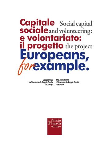 Capitale sociale e volontariato: il progetto Europeans, for example. L'esperienza del comune di Reggio Emilia in Europa. Ediz. italiana e inglese