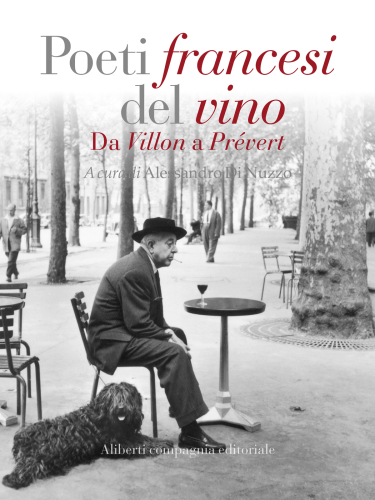 Poeti francesi del vino. Da Villon a Prévert