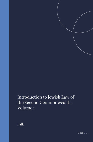 Introduction to Jewish Law of the Second Commonwealth (Arbeiten Zur Geschichte Des Antiken Judentums Und Des Urchristentums, 1)