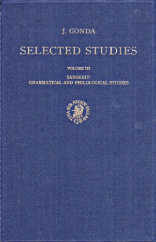 Selected Studies. Volume III: Sanskrit: Grammatical and Philological Studies