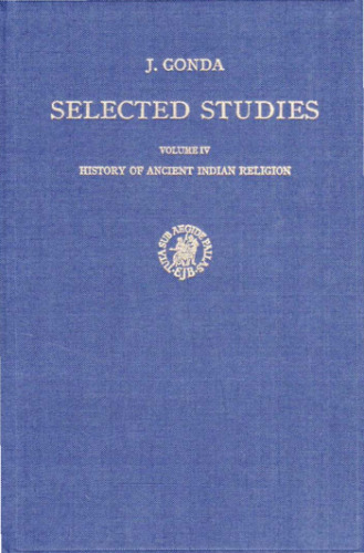 Selected Studies Vol. IV: History of Ancient Indian Religion
