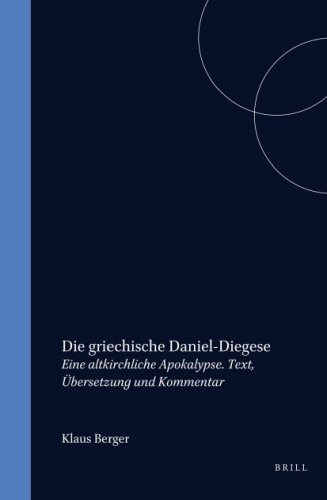 Die Griechische Daniel-Diegese: Eine Altkirchliche Apokalypse. Text, Übersetzung Und Kommentar (Studia Post Biblica) (German Edition)
