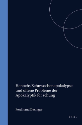 Henochs Zehnwochenapokalypse und offene Probleme der Apokalyptikforschung (Studia post-Biblica) (German Edition)