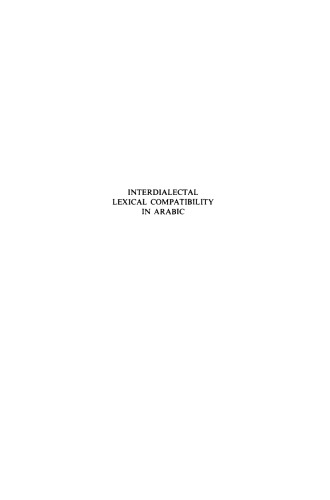 Interdialectical Lexical Compatibility in Arabic: An Analytical Study of the Lexical Relationships Among the Major Syro-lebanese Varieties