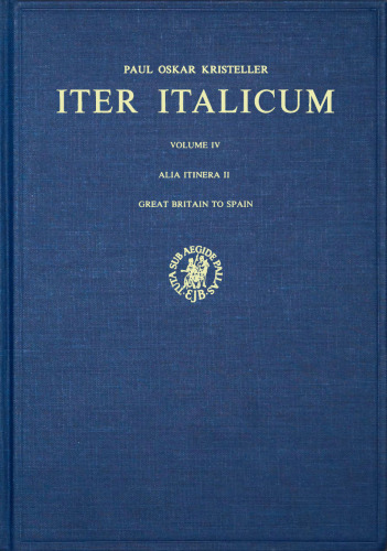 Iter Italicum. Vol IV (Alia Itinera II) - Great Britain to Spain