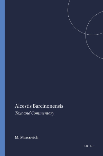 Alcestis Barcinonensis: Text and Commentary (Mnemosyne Supplement 103)