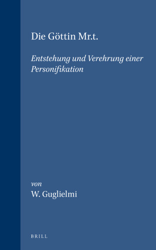 Die Gottin Mr. T. Entstehung Und Verehrung Einer Personifikation (Probleme Der Agyptologie, Bd 7) (German Edition)