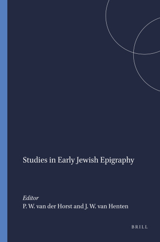 Studies in Early Jewish Epigraphy (Arbeiten Zur Geschichte Des Antiken Judentums Und Des Urchri)