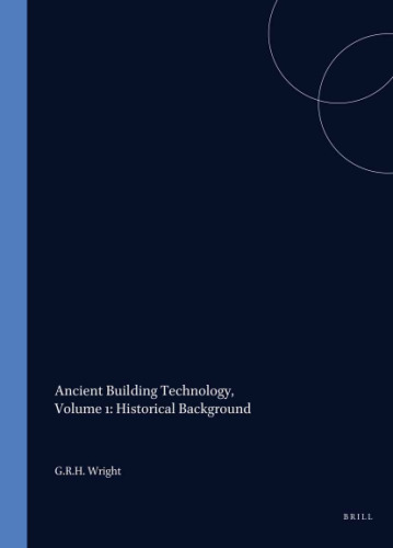 Ancient Building Technology, Volume 1: Historical Background