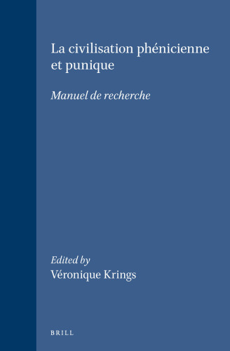 LA Civilisation Phenicienne Et Punique: Manuel De Recherche (HANDBOOK OF ORIENTAL STUDIES/HANDBUCH DER ORIENTALISTIK) (French Edition)