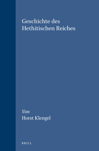 Geschichte Des Hethitischen Reichs (Handbook of Oriental Studies, (Ancient Near East) , No 34)
