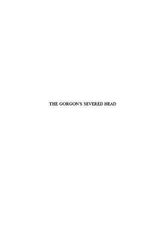 The Gorgon's Severed Head: Studies in Alcestis, Electra, and Phoenissae